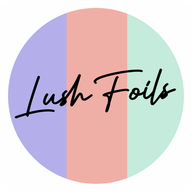 Lush Foils